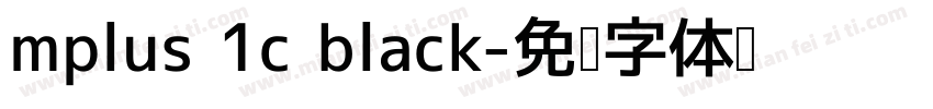 mplus 1c black字体转换